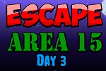 Escape Area 15 Day 3